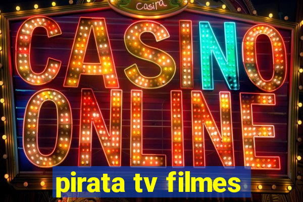 pirata tv filmes